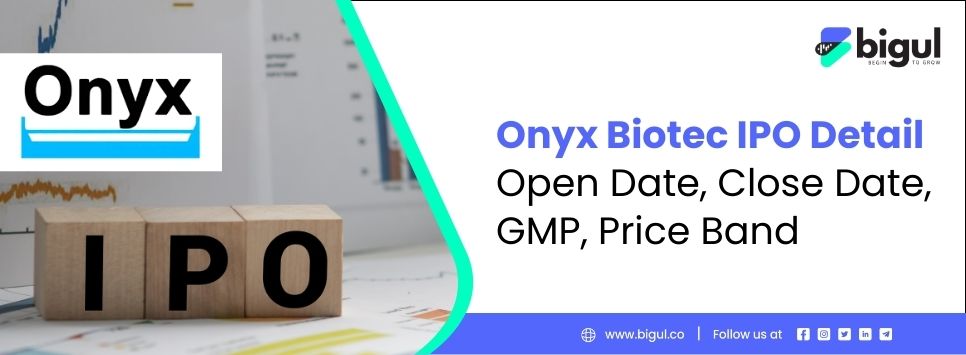 Onyx Biotec IPO, IPO GMP